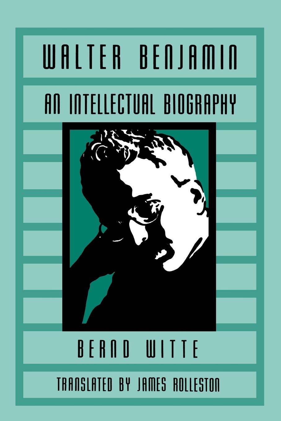 Walter Benjamin. An Intellectual Biography