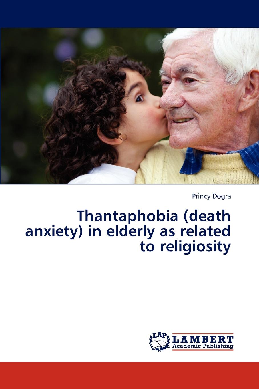 Thantaphobia (death anxiety) in elderly as related to religiosity