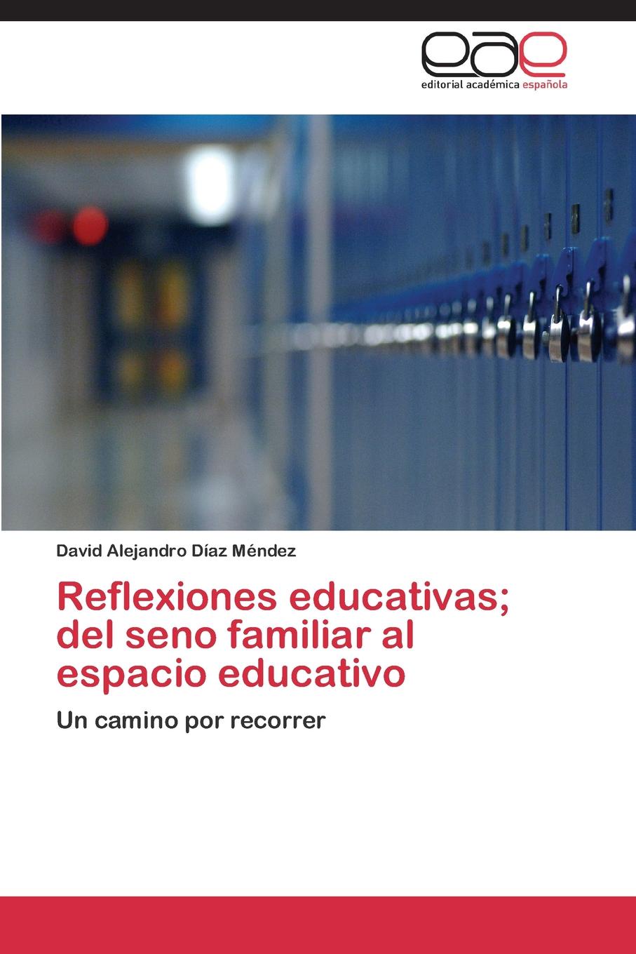 Reflexiones Educativas; del Seno Familiar Al Espacio Educativo