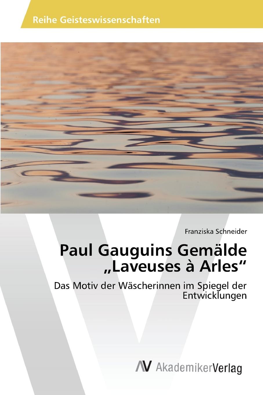 Paul Gauguins Gemalde .Laveuses a Arles\