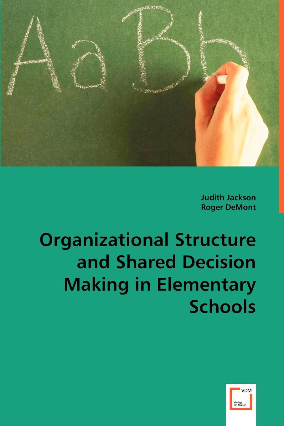 Organizational Structure and Shared Decision Making in Elementary Schools