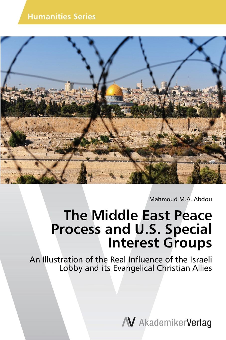 The Middle East Peace Process and U.S. Special Interest Groups