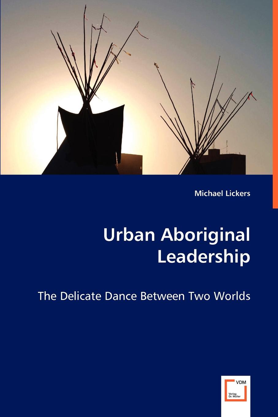 Michael Lickers Urban Aboriginal Leadership