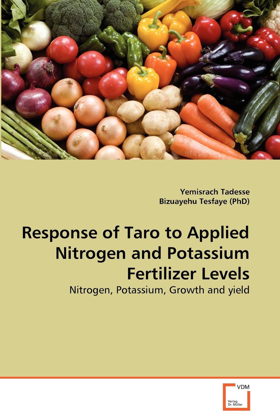 Yemisrach Tadesse, Bizuayehu Tesfaye (PhD) Response of Taro to Applied Nitrogen and Potassium Fertilizer Levels