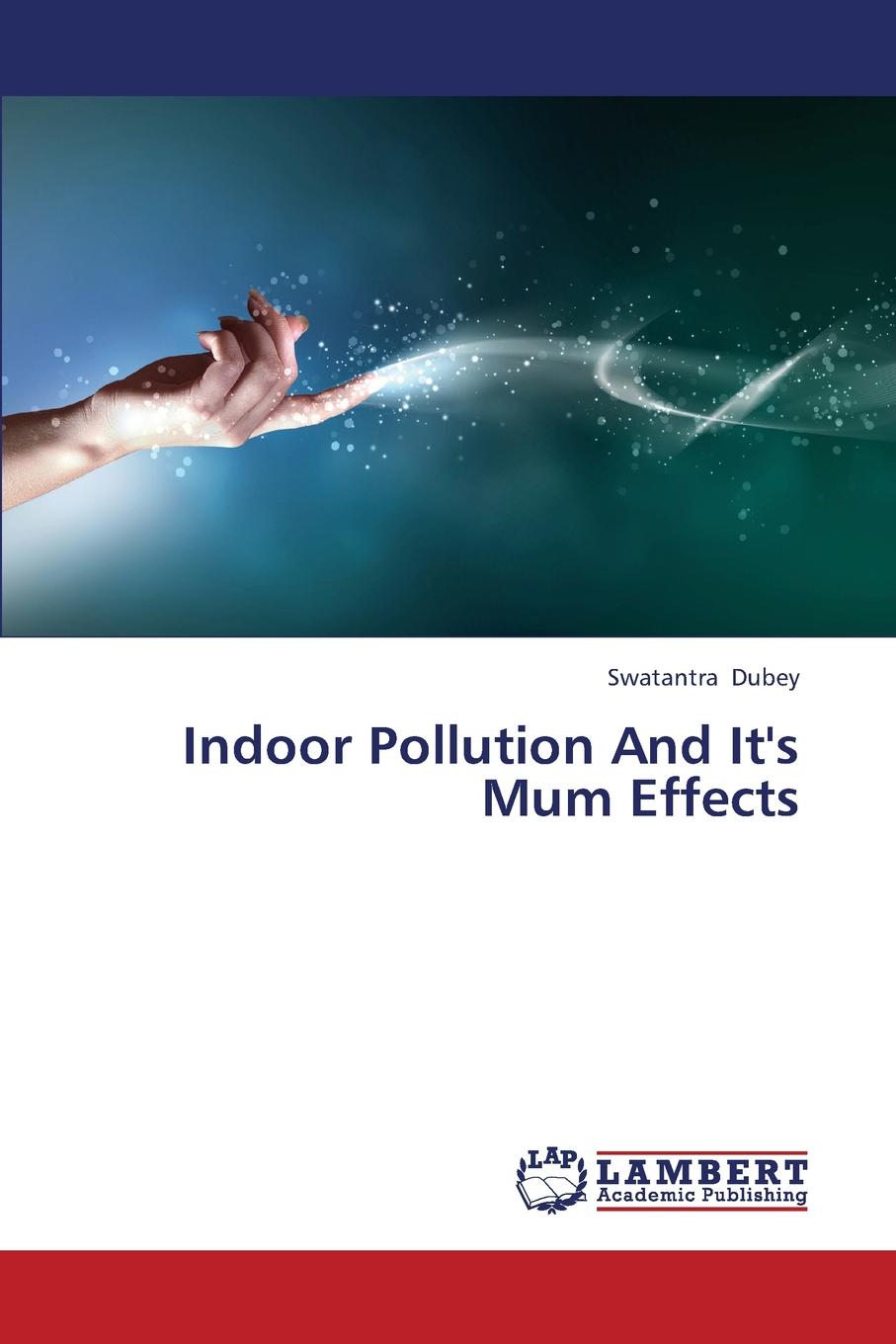 Indoor Pollution and It.s Mum Effects