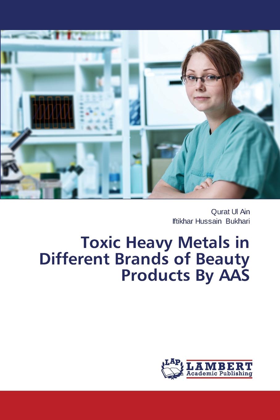 Toxic Heavy Metals in Different Brands of Beauty Products By AAS
