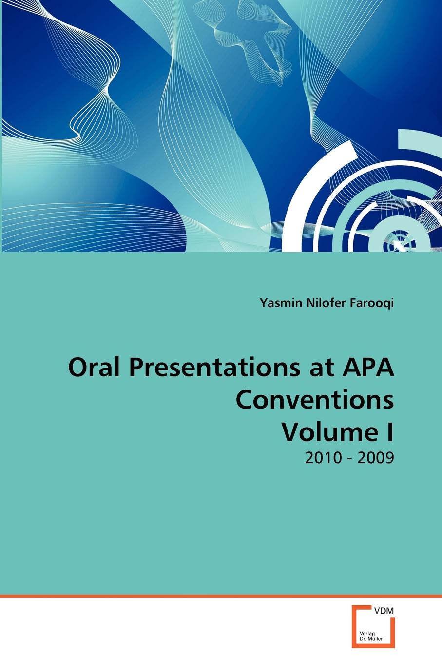 Yasmin Nilofer Farooqi Oral Presentations at APA Conventions Volume I