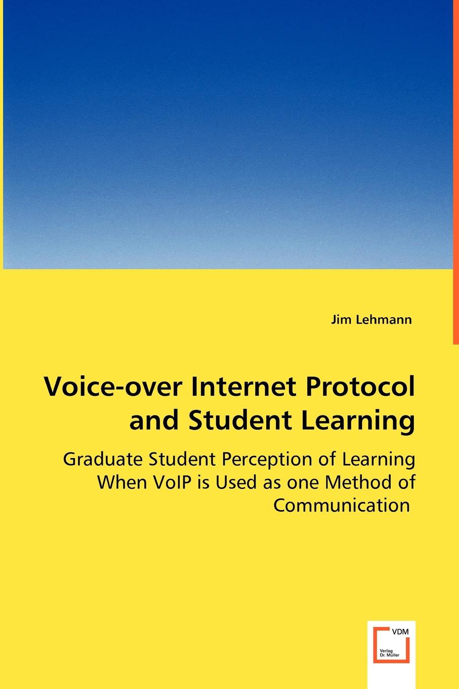 Voice-over Internet Protocol and Student Learning - Graduate Student Perception of Learning When VoIP is Used as one Method of Communication