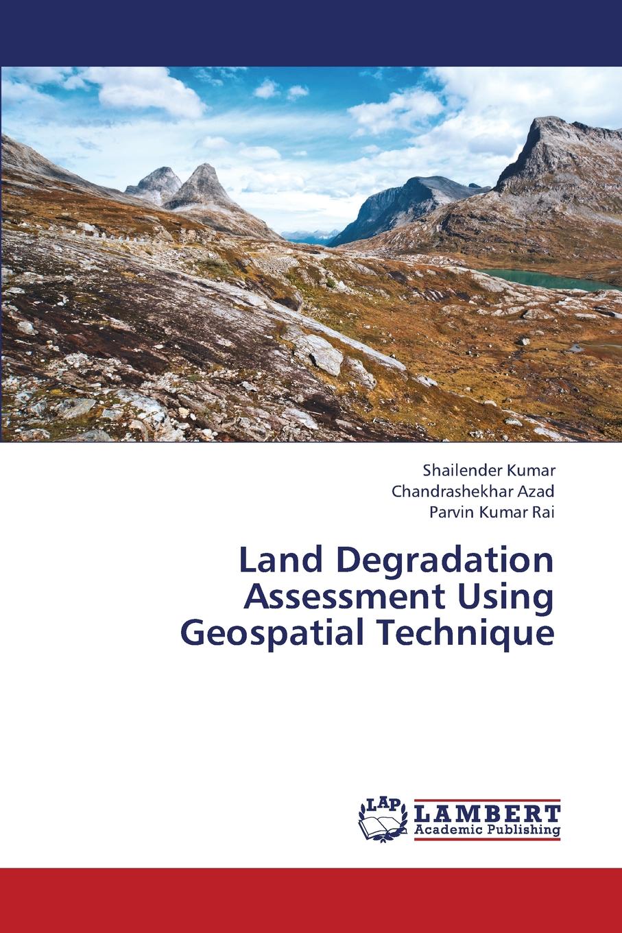 Land Degradation Assessment Using Geospatial Technique