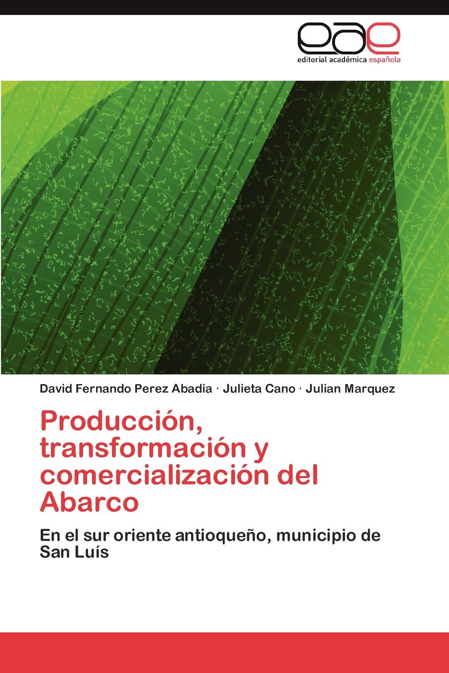 Produccion, Transformacion y Comercializacion del Abarco