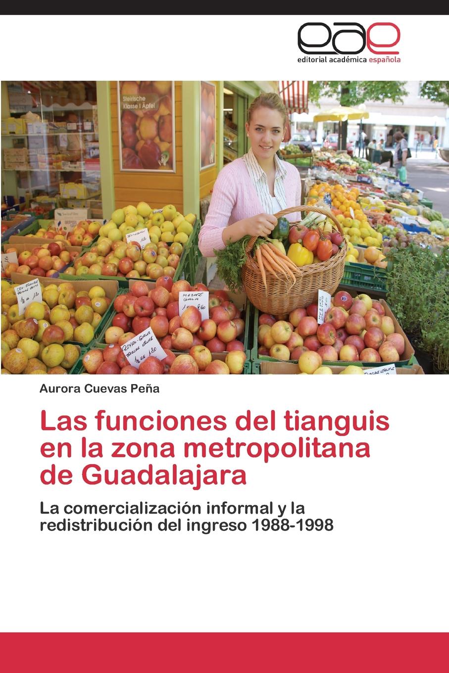 Cuevas Peña Aurora Las funciones del tianguis en la zona metropolitana de Guadalajara Cuevas Peña Aurora Las funciones del tianguis en la zona metropolitana de Guadalajara