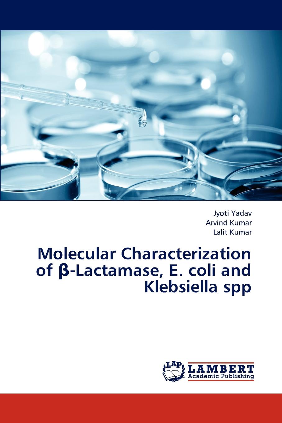 Molecular Characterization of -Lactamase, E. Coli and Klebsiella Spp