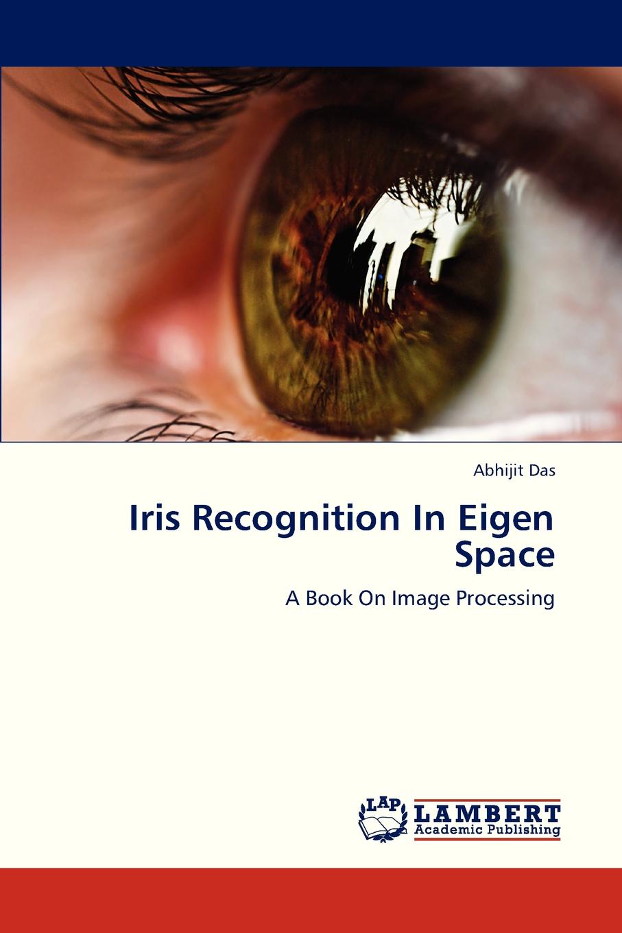 Iris Recognition in Eigen Space