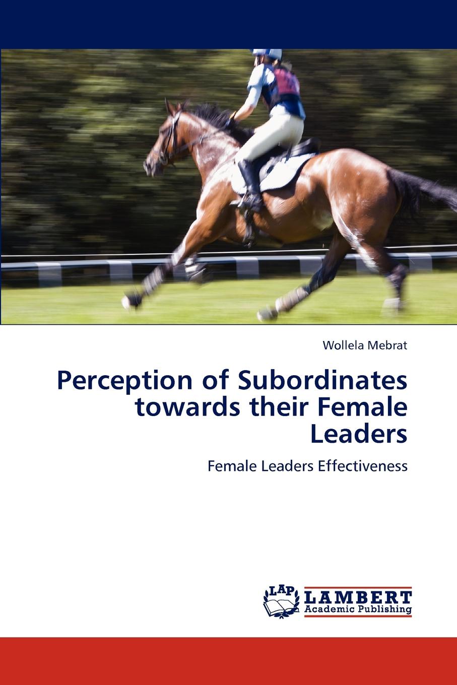 Wollela Mebrat Perception of Subordinates Towards Their Female Leaders