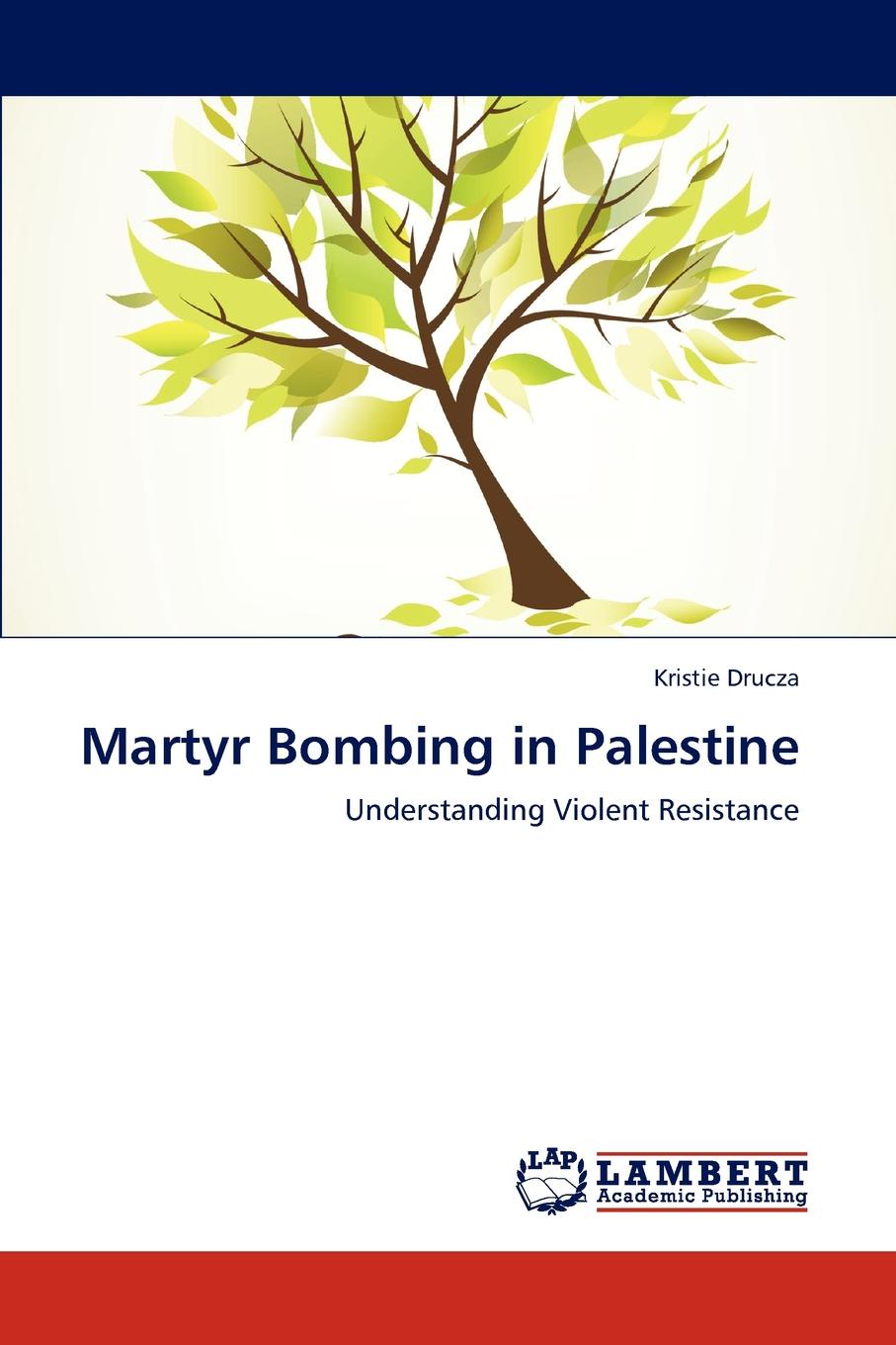 где купить Kristie Drucza Martyr Bombing in Palestine по лучшей цене