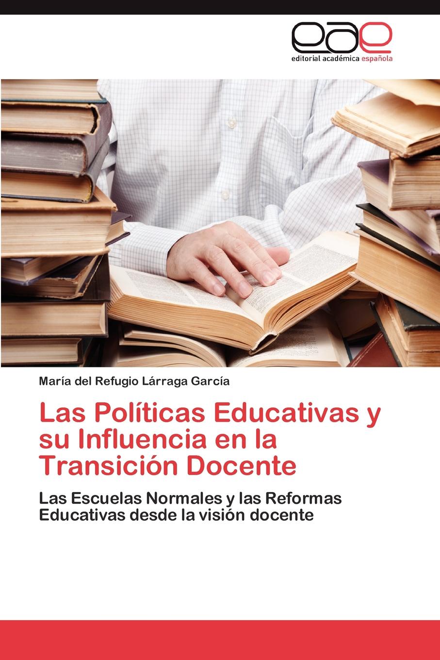 Las Politicas Educativas y Su Influencia En La Transicion Docente