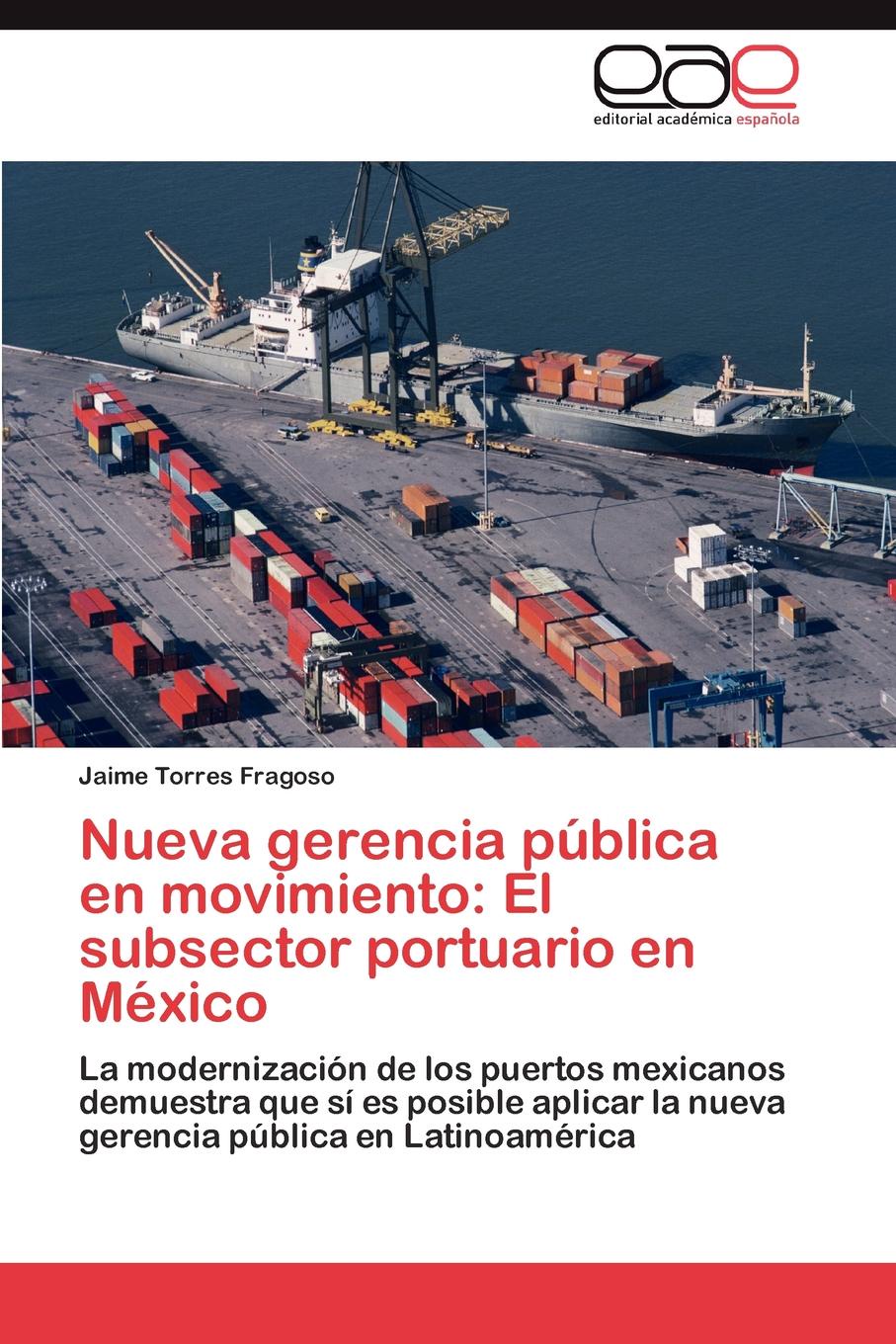 Nueva gerencia publica en movimiento. El subsector portuario en Mexico