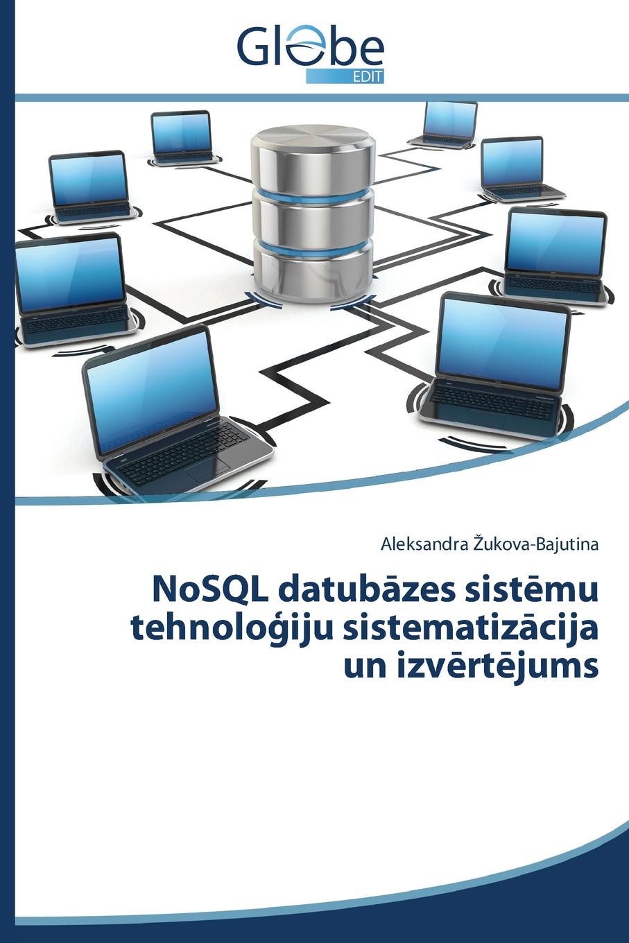 NoSQL datubazes sistemu tehnologiju sistematizacija un izvertejums
