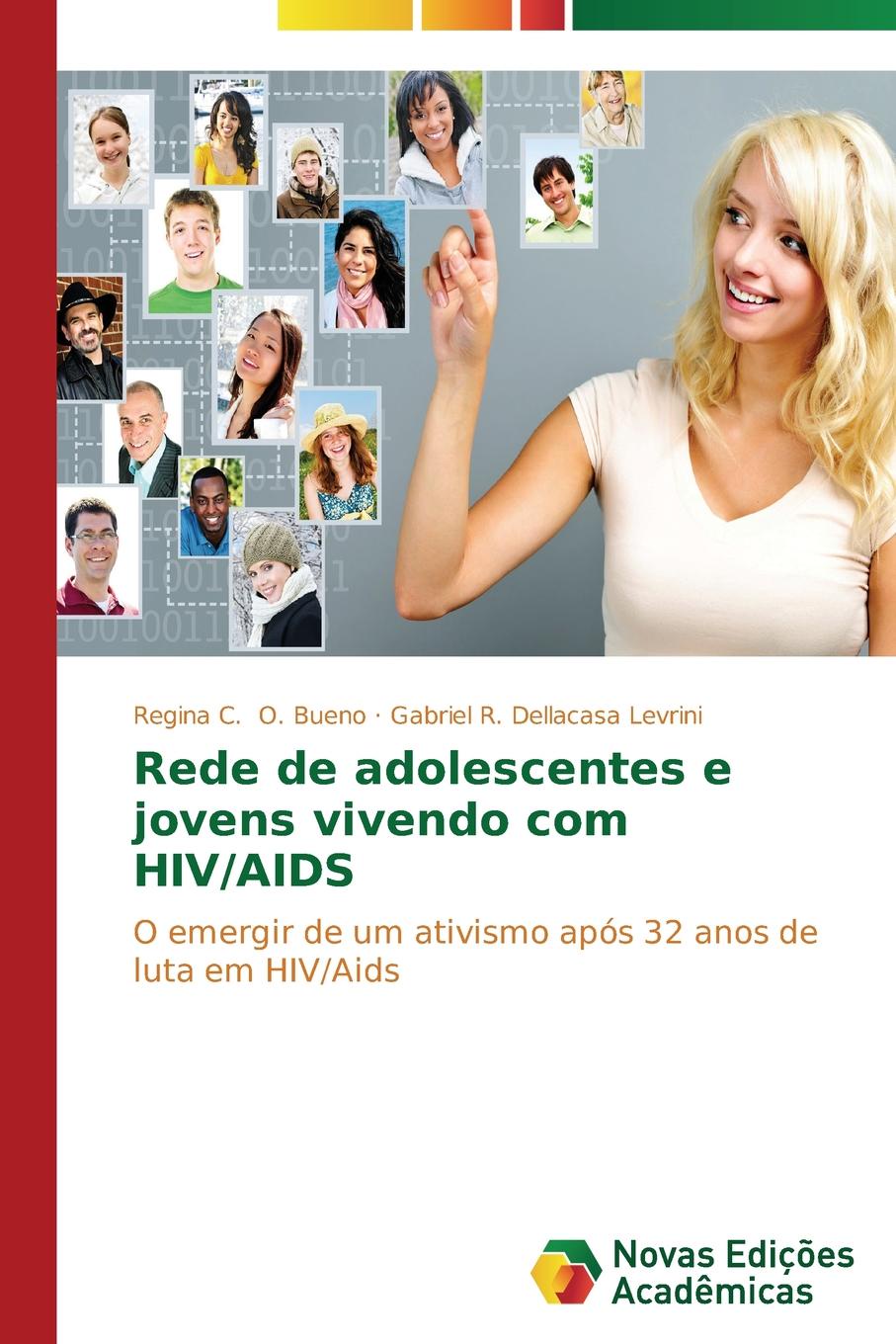 O. Bueno Regina C., Levrini Gabriel R. Dellacasa Rede de adolescentes e jovens vivendo com HIV/AIDS цена O. Bueno Regina C., Levrini Gabriel R. Dellacasa Rede de adolescentes e jovens vivendo com HIV/AIDS цены онлайн