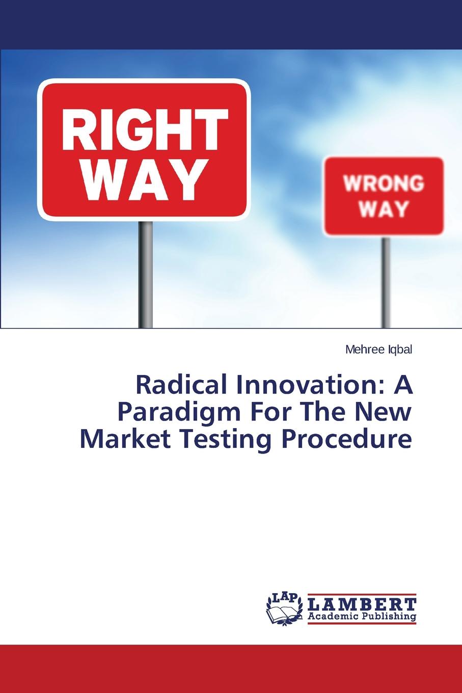 Radical Innovation. A Paradigm For The New Market Testing Procedure