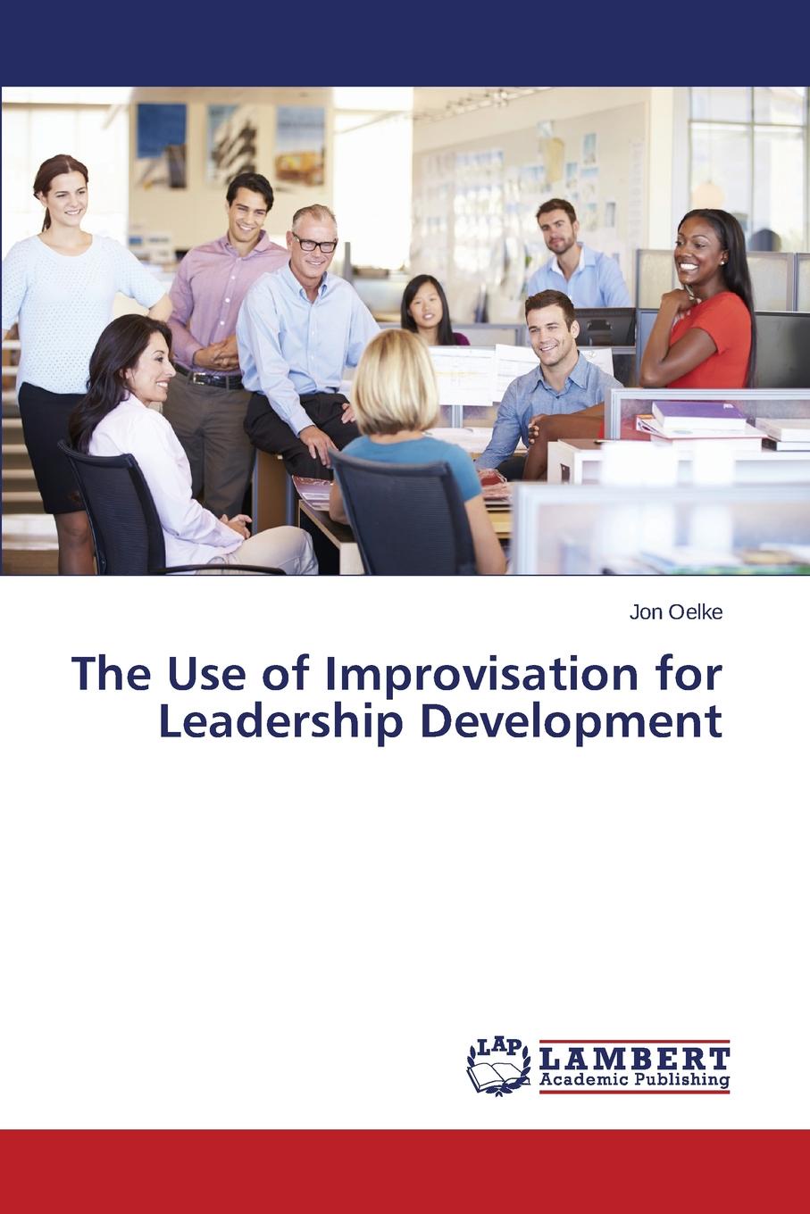 The Use of Improvisation for Leadership Development