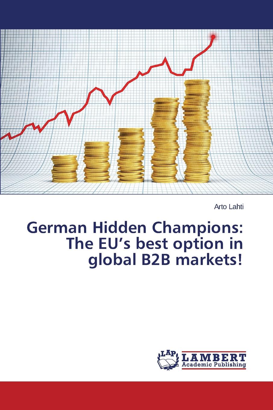 German Hidden Champions. The EU.s best option in global B2B markets.