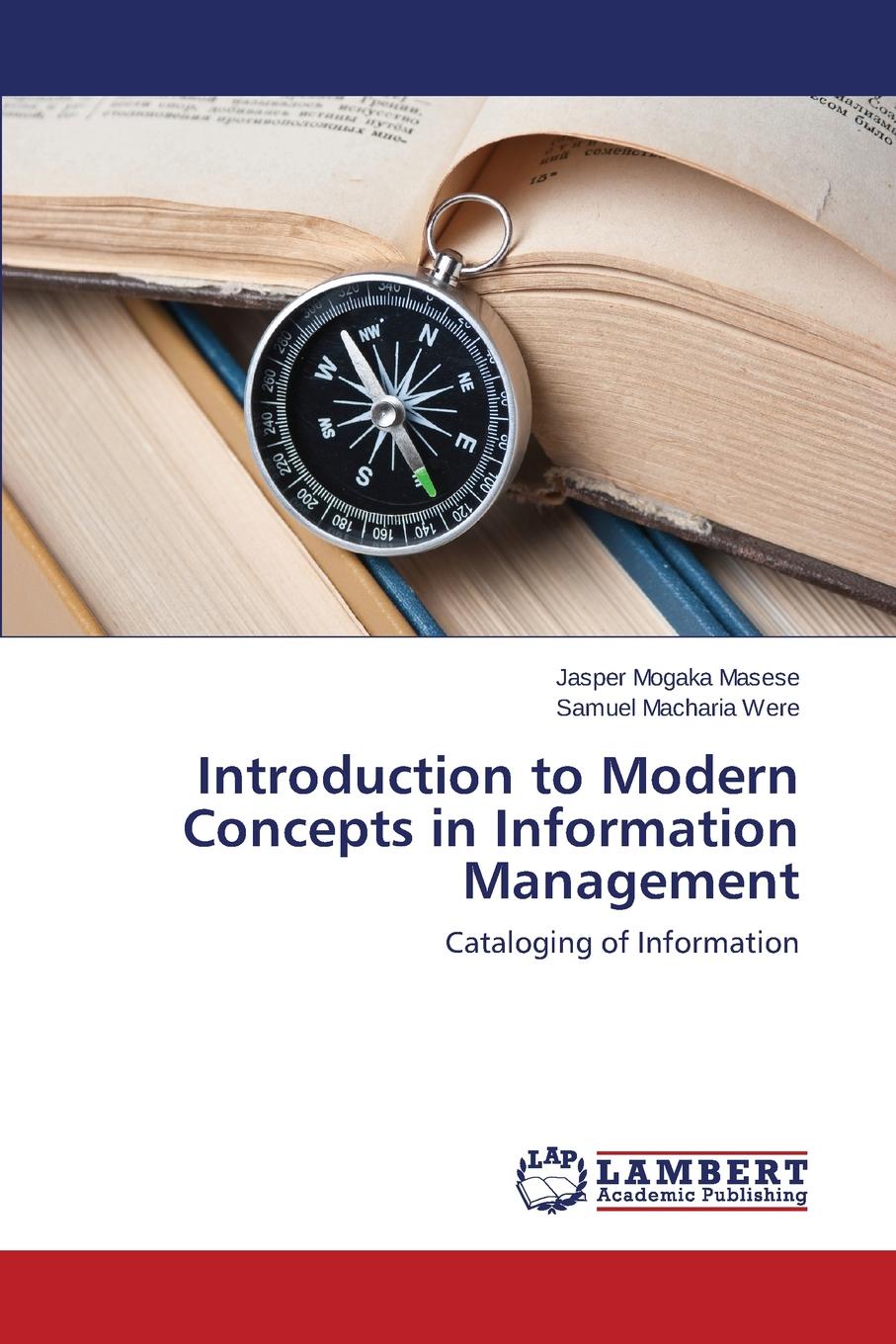 Masese Jasper Mogaka, Macharia Were Samuel Introduction to Modern Concepts in Information Management