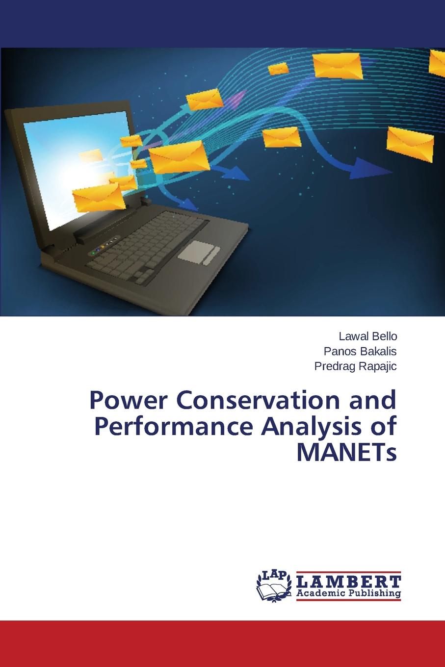 Bello Lawal, Bakalis Panos, Rapajic Predrag Power Conservation and Performance Analysis of MANETs цена Bello Lawal, Bakalis Panos, Rapajic Predrag Power Conservation and Performance Analysis of MANETs цены онлайн