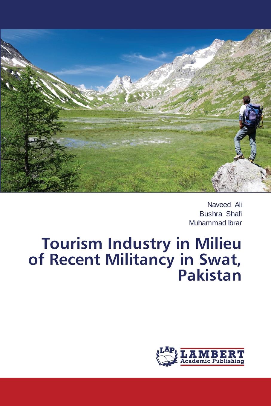 Tourism Industry in Milieu of Recent Militancy in Swat, Pakistan