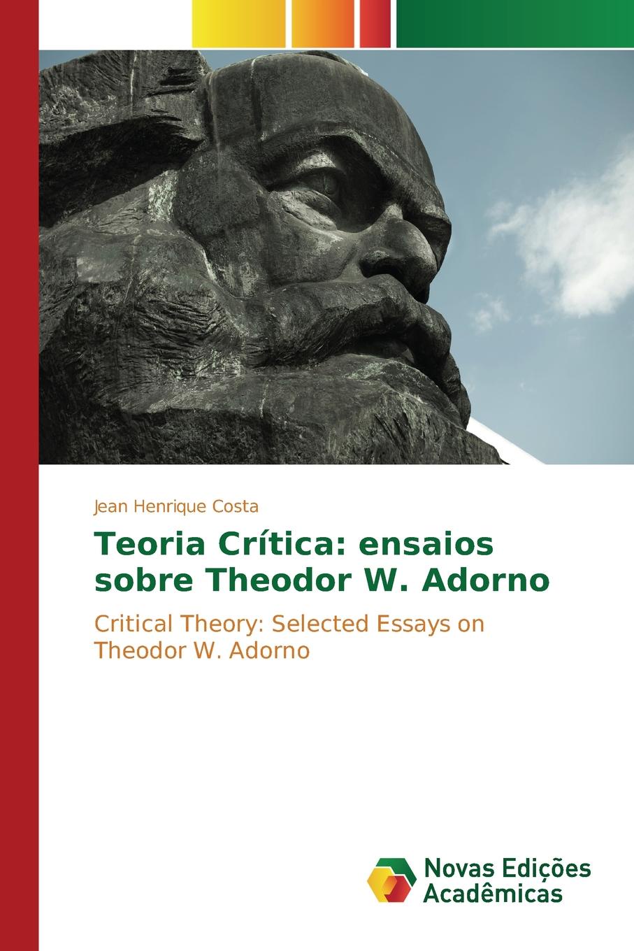 Teoria Critica. ensaios sobre Theodor W. Adorno