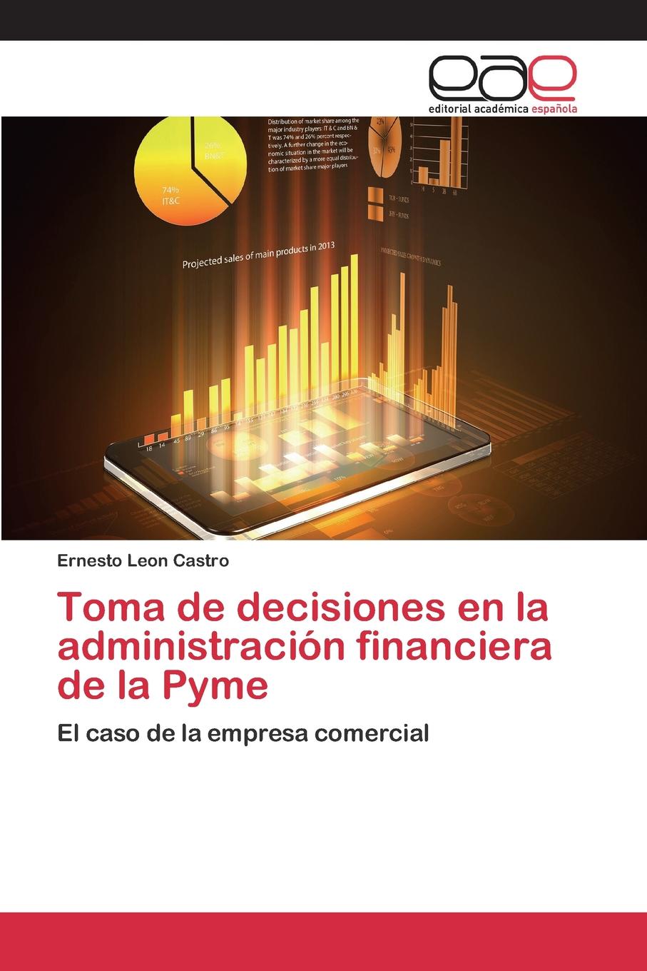 Toma de decisiones en la administracion financiera de la Pyme