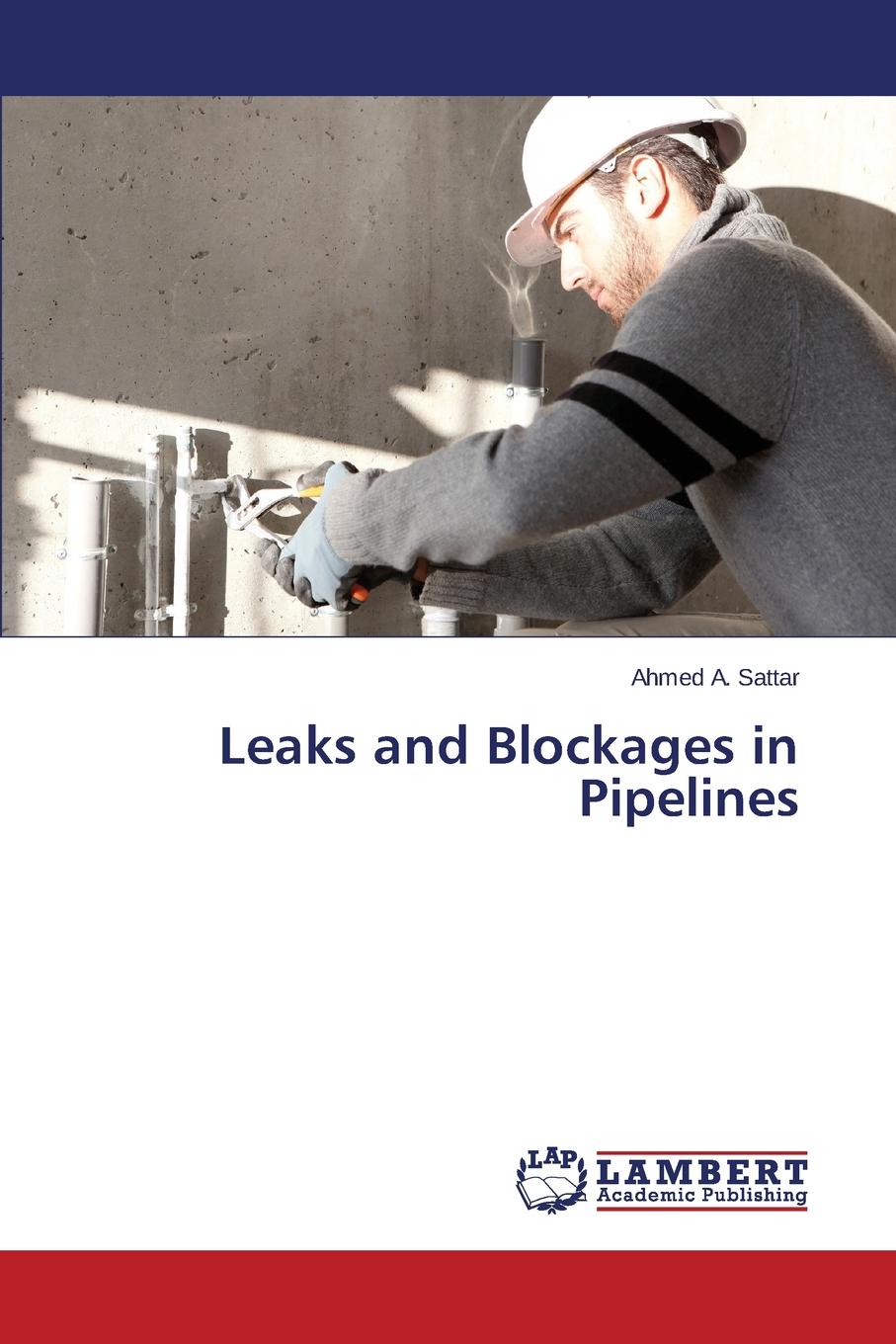 A. Sattar Ahmed Leaks and Blockages in Pipelines