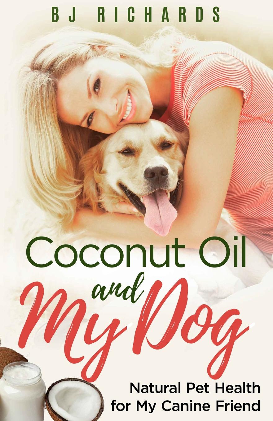 Coconut Oil and My Dog. Natural Pet Health For My Canine Friend