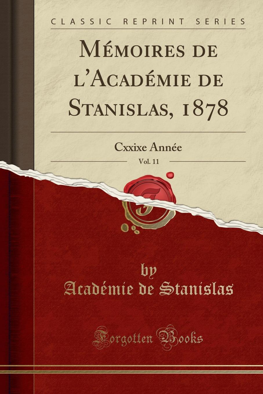 фото Memoires de l.Academie de Stanislas, 1878, Vol. 11. Cxxixe Annee (Classic Reprint)