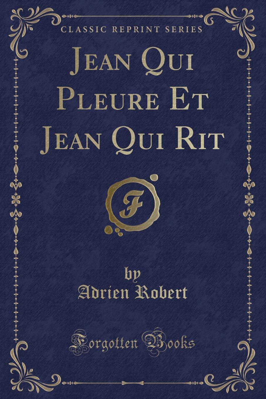 фото Jean Qui Pleure Et Jean Qui Rit (Classic Reprint)