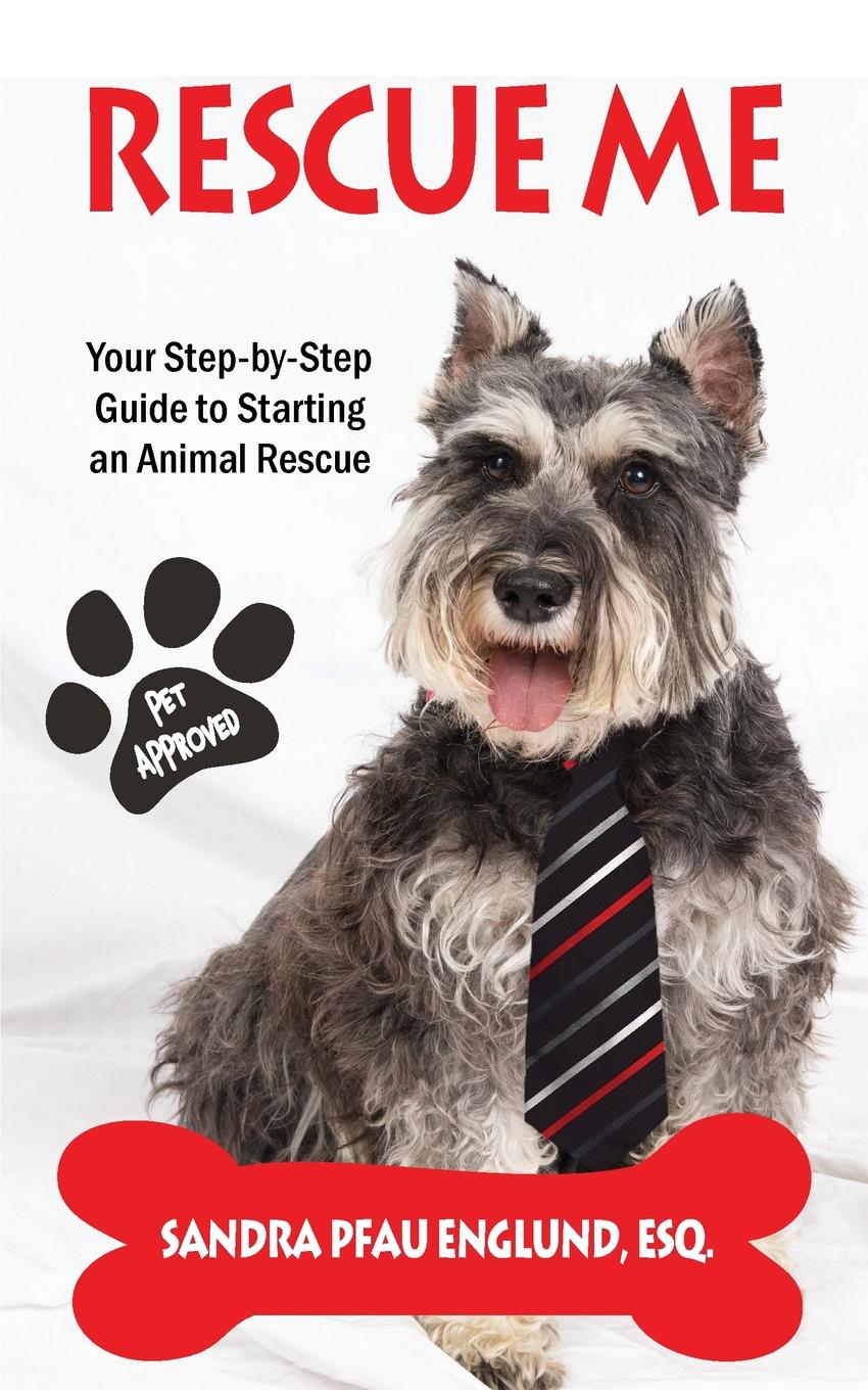 фото Rescue Me. Your Step-by-Step Guide to Starting an Animal Rescue