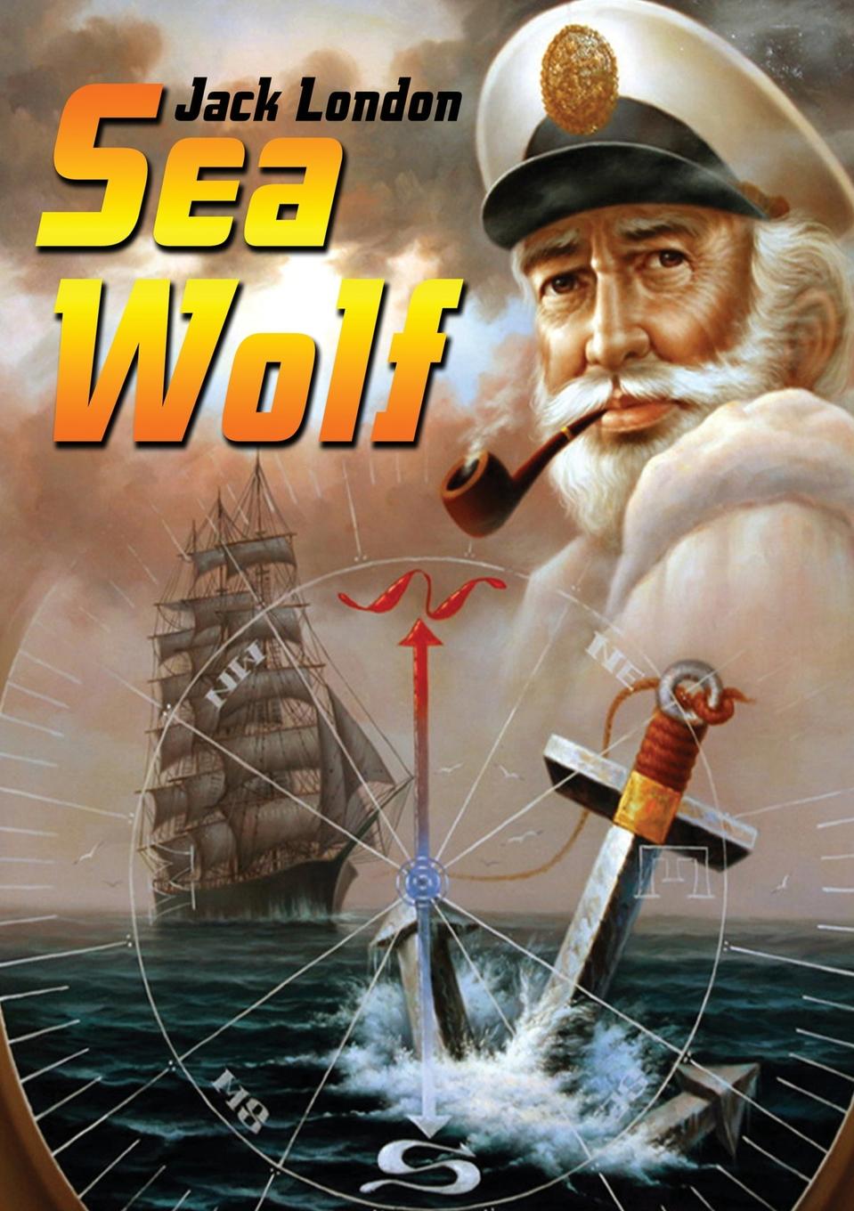 Морской волк купить. London Jack "the Sea-Wolf". Sea Wolf Jack. Джек Лондон "морской волк". Морской волк Джек Лондон книга.