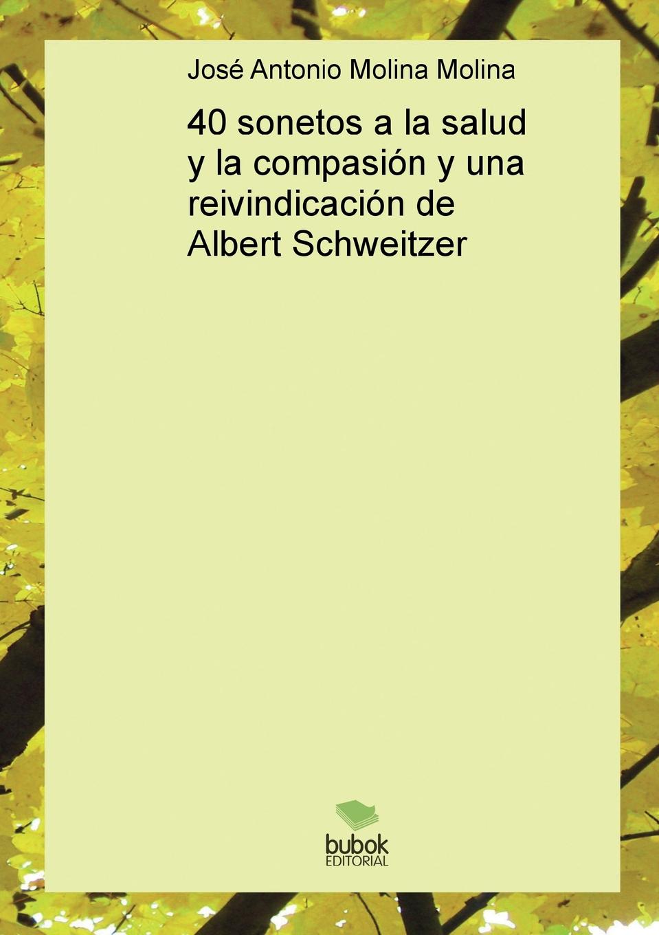 фото 40 sonetos a la salud y la compasion y una reivindicacion de Albert Schweitzer