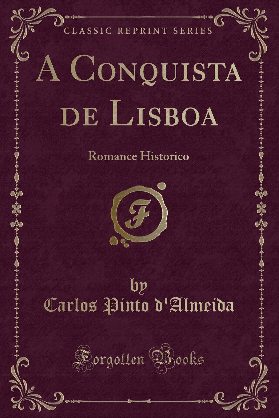 фото A Conquista de Lisboa. Romance Historico (Classic Reprint)