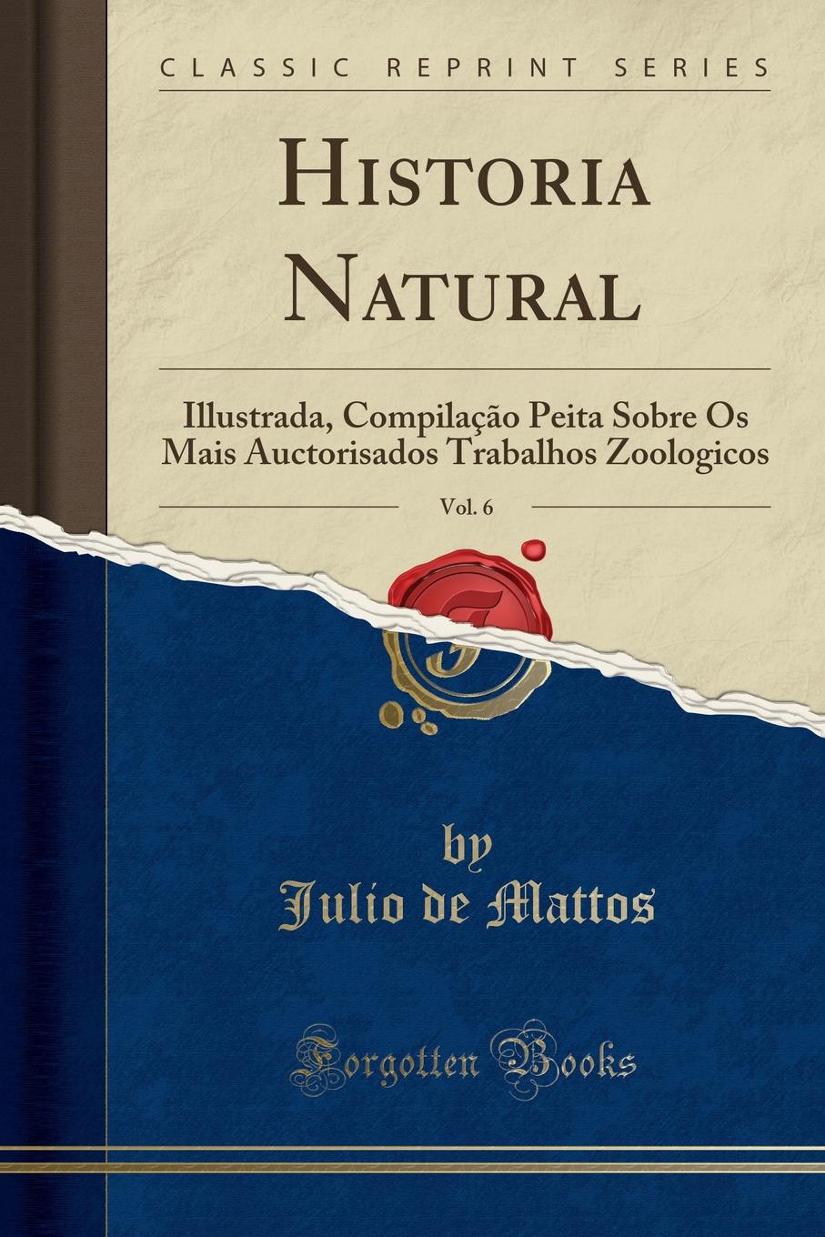 фото Historia Natural, Vol. 6. Illustrada, Compilacao Peita Sobre Os Mais Auctorisados Trabalhos Zoologicos (Classic Reprint)