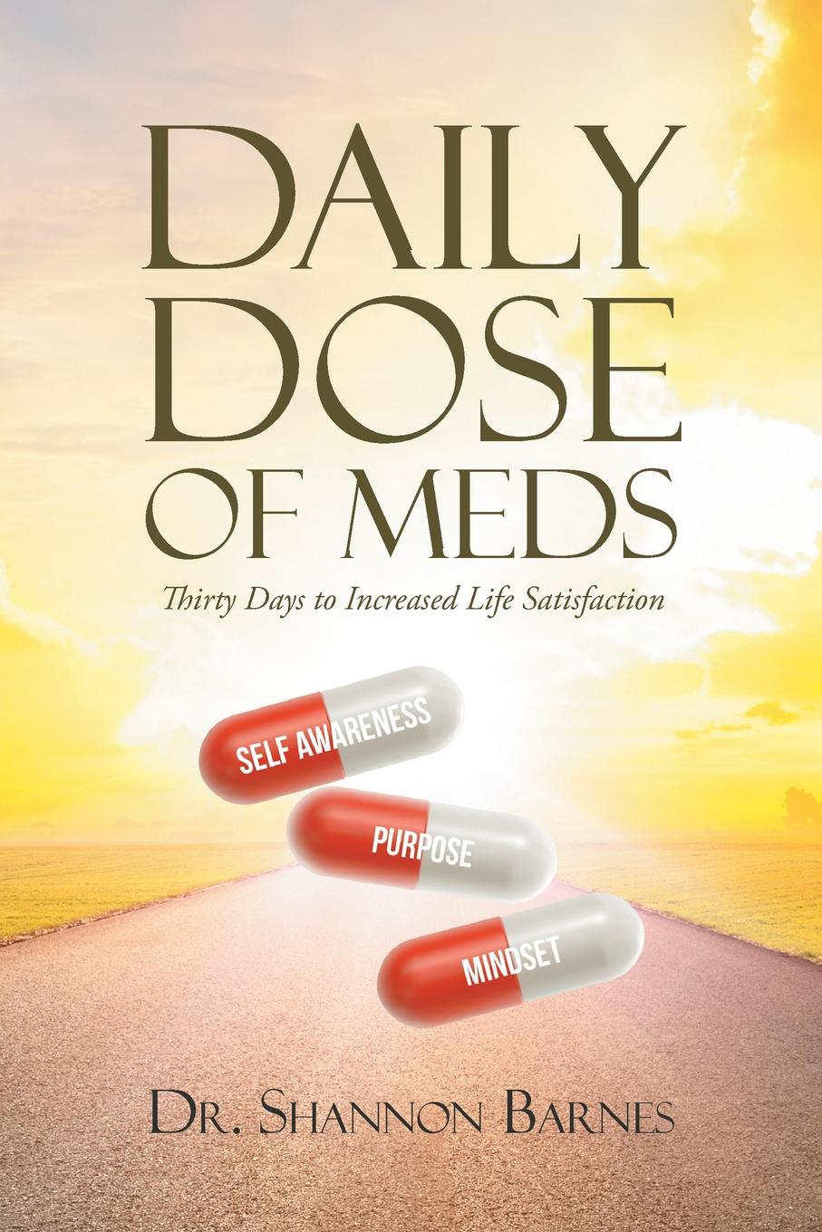 Life is increase. Thirty Days. Daily dose. Happiness Daily. Meds.
