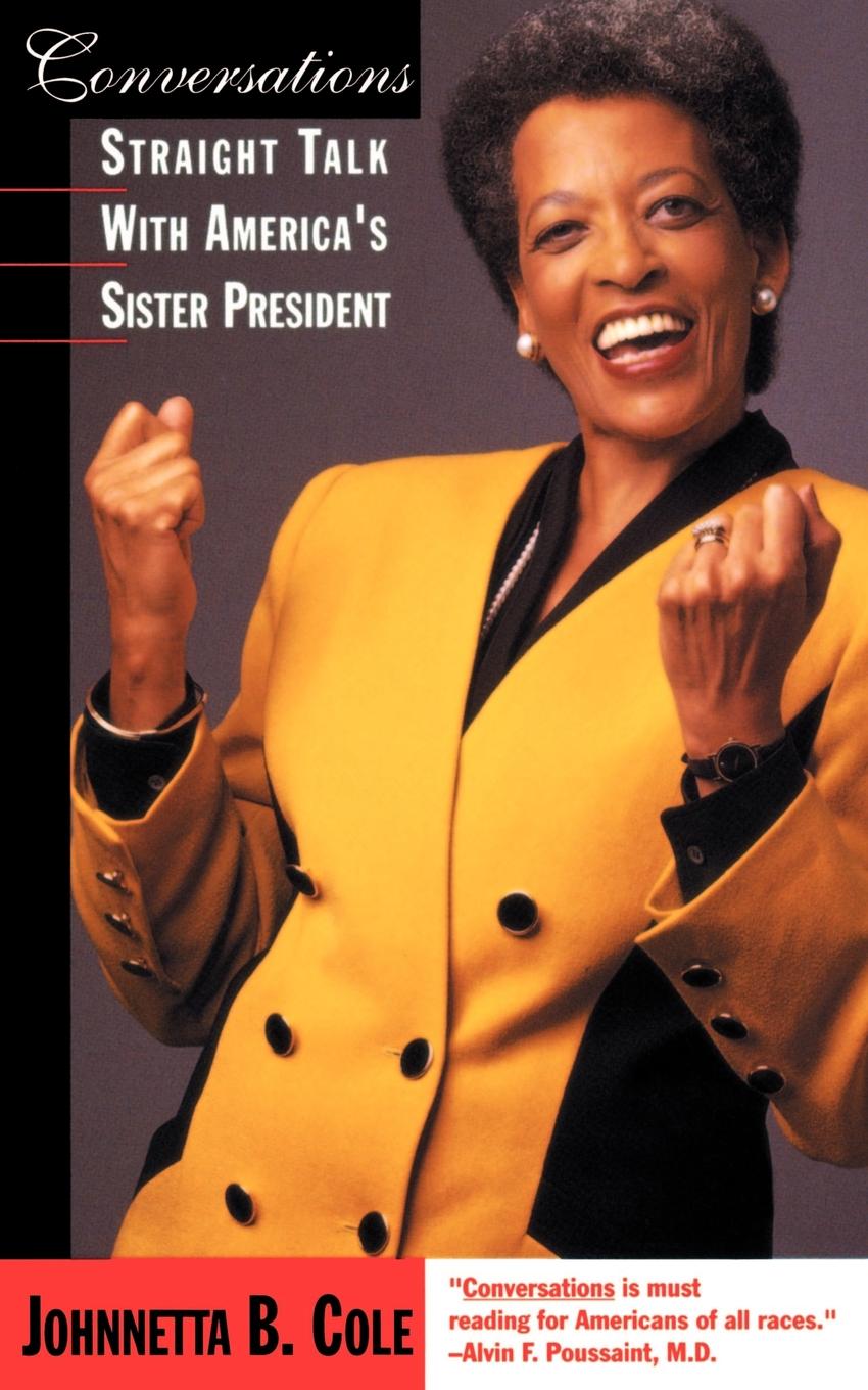 Johnetta B. Cole Conversations. Straight Talk with America.s Sister President