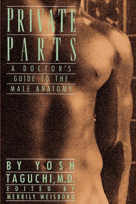 фото Private Parts. A Doctor.s Guide to the Male Anatomy