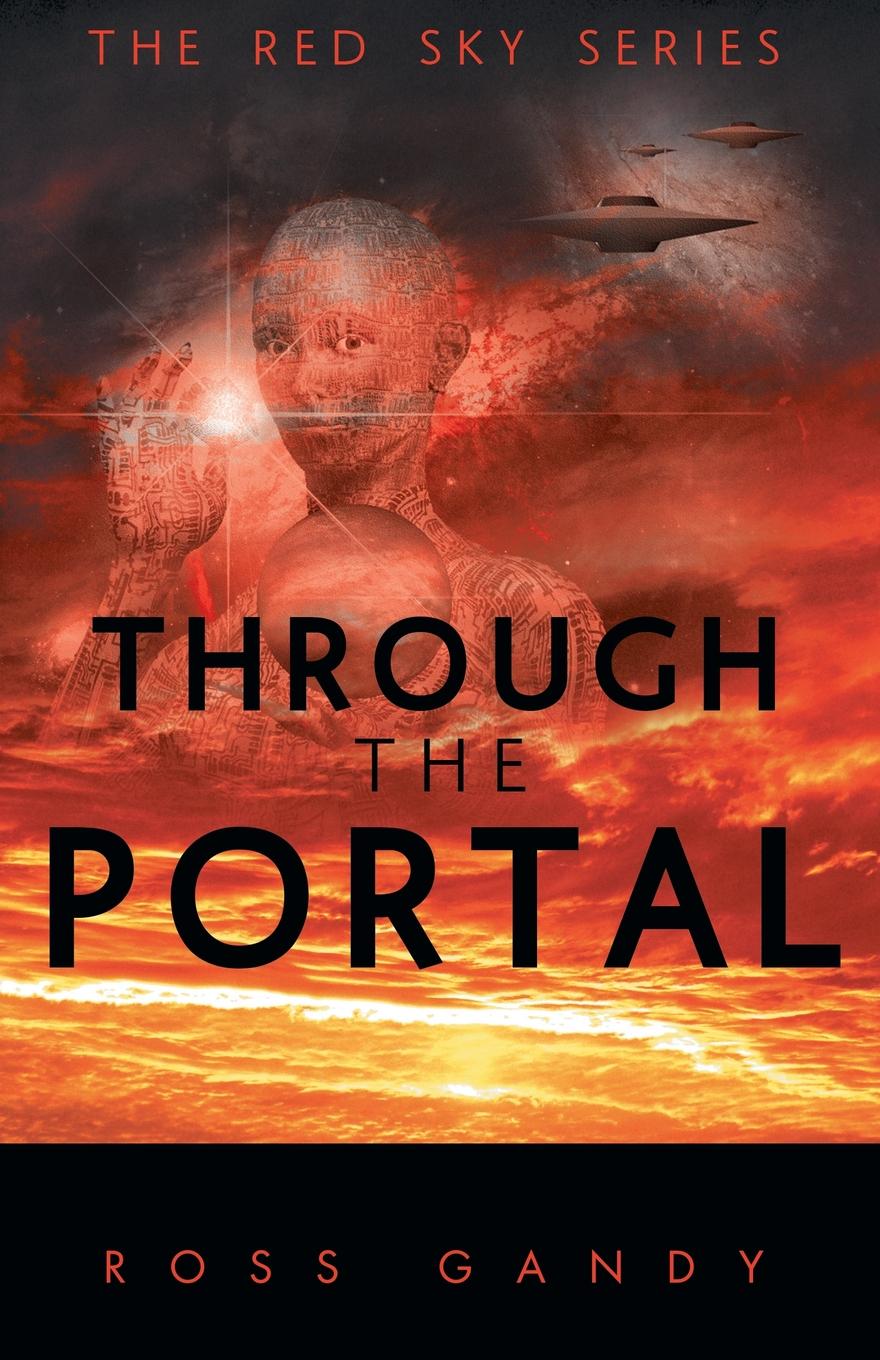 Through the Portal. The Red Sky Series Book Three