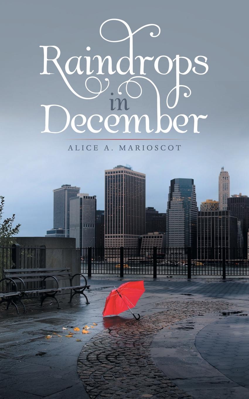 Alice A. Marioscot Raindrops in December