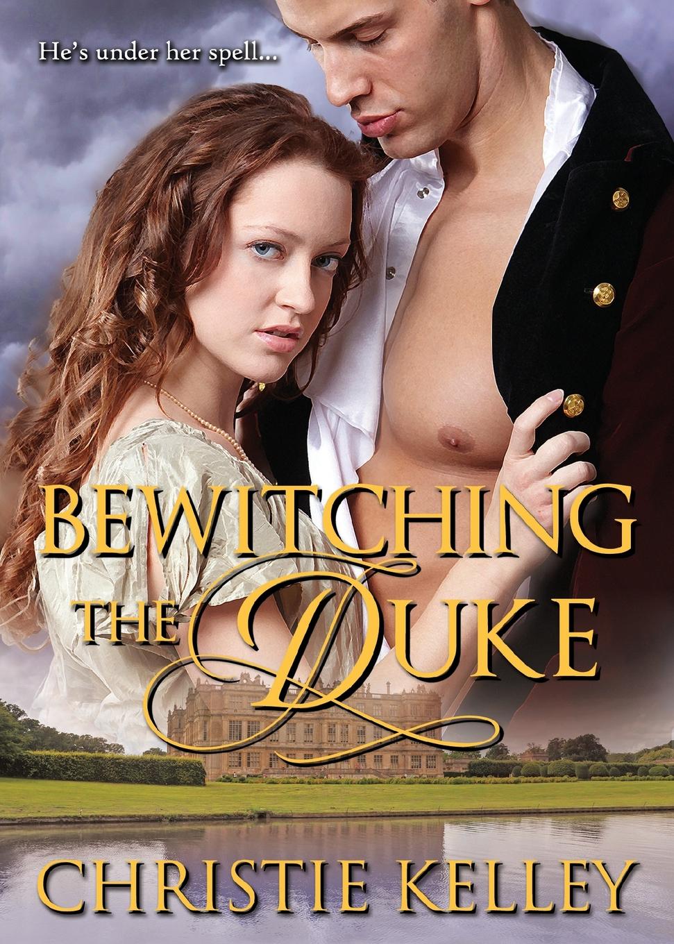 Christie Kelley Bewitching the Duke