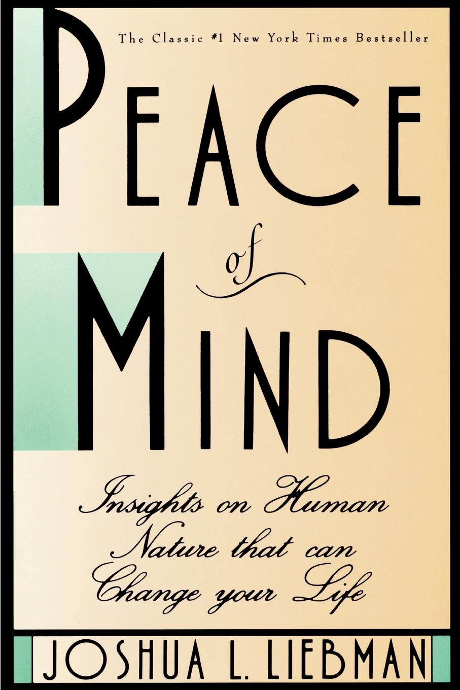 Joshua L. Liebman Peace of Mind. Insights on Human Nature That Can Change Your Life