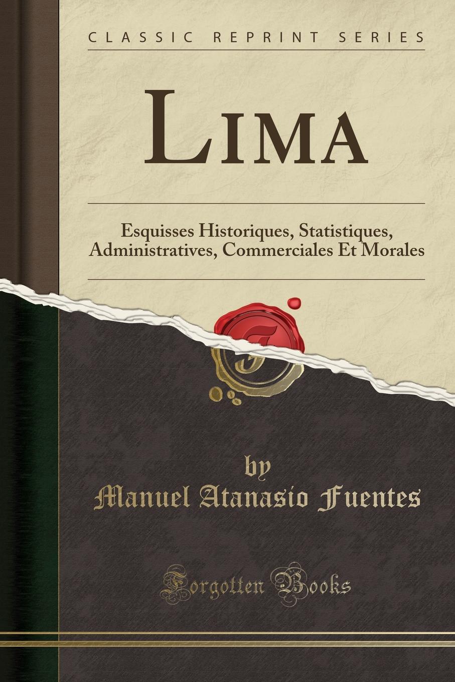 фото Lima. Esquisses Historiques, Statistiques, Administratives, Commerciales Et Morales (Classic Reprint)