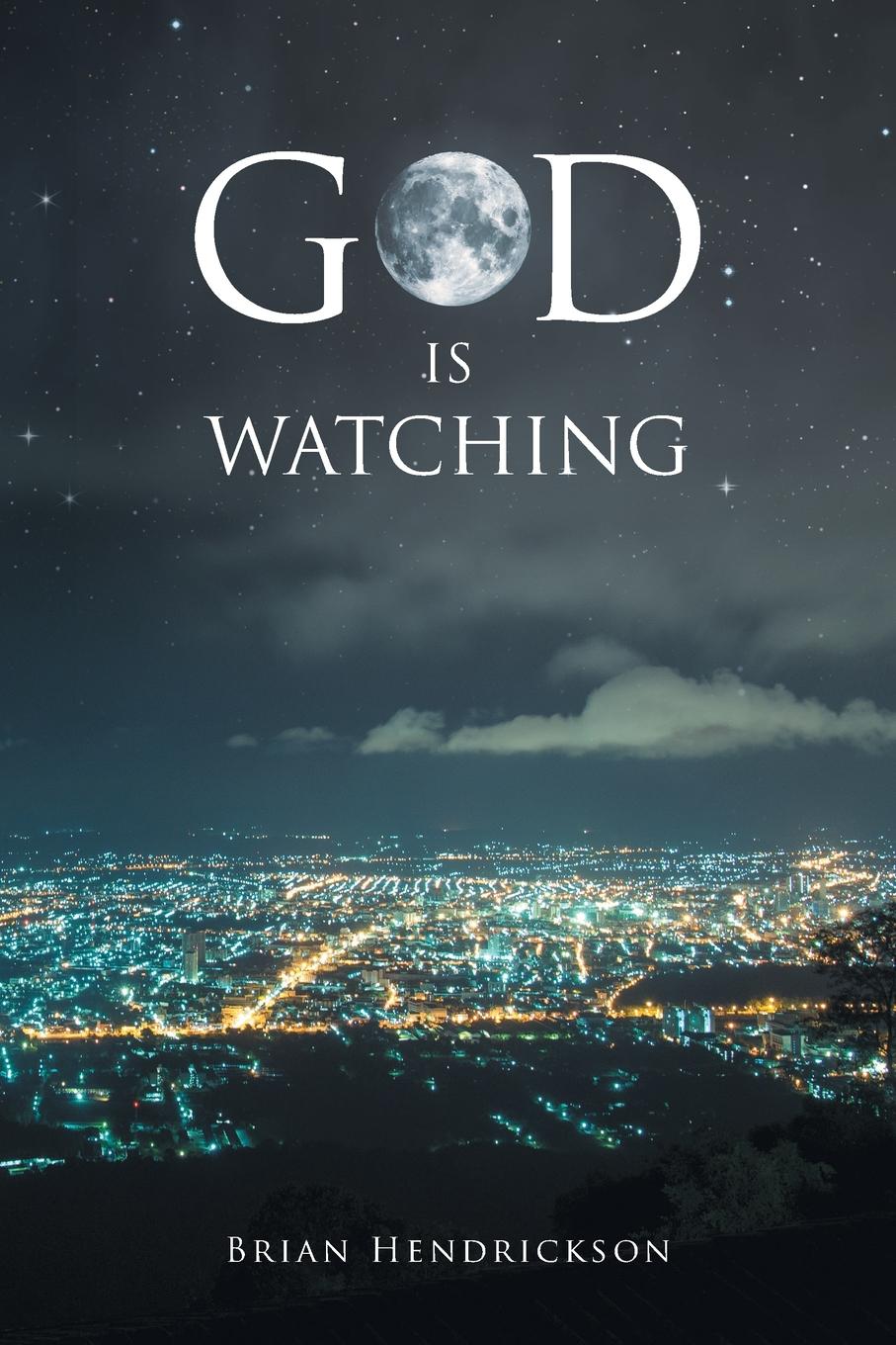 Brian Hendrickson God is Watching