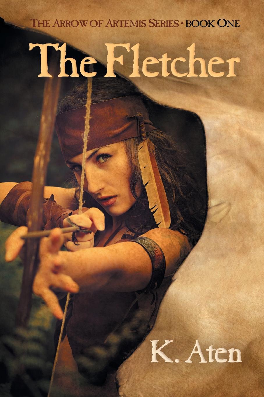 The Fletcher. Book One in the Arrow of Artemis Series